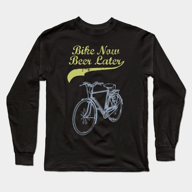 Bike Now Beer Later Long Sleeve T-Shirt by TDesign